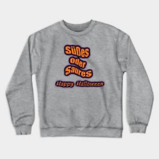 Süßes oder Saures (Trick or Treat in German) Crewneck Sweatshirt